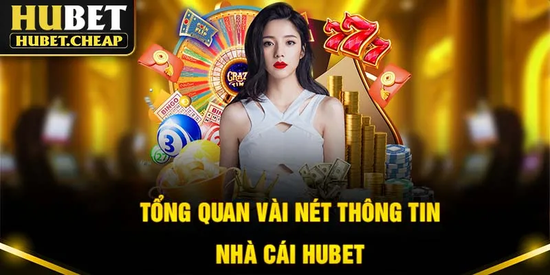 Đôi nét thông tin về thương hiệu cá cược uy tín Hubet