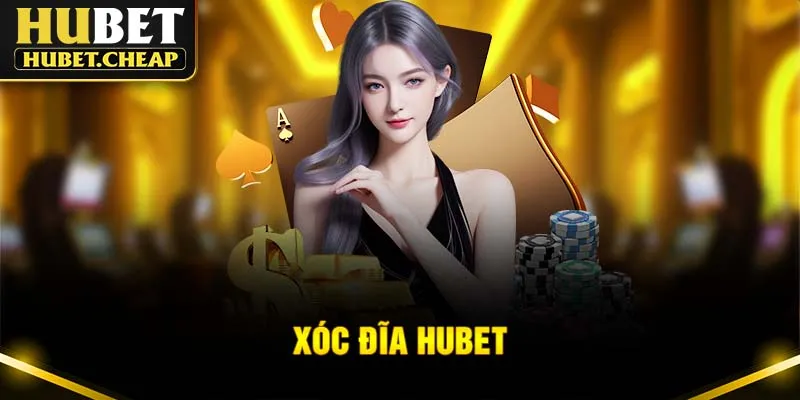 Xóc Đĩa Hubet - Cách Chơi Và Chiến Lược Cá Cược Hiệu Quả